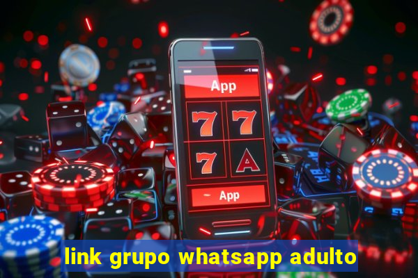 link grupo whatsapp adulto